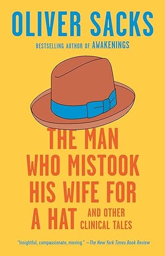 The Man Who Mistook His Wife for a Hat